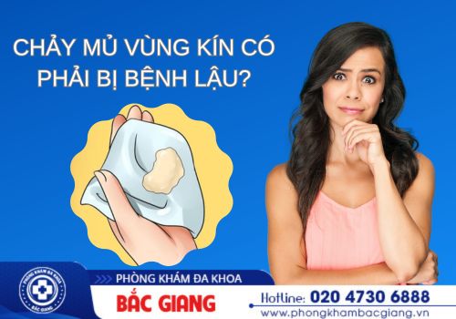 chảy mủ vùng kín có phải bị bệnh lậu