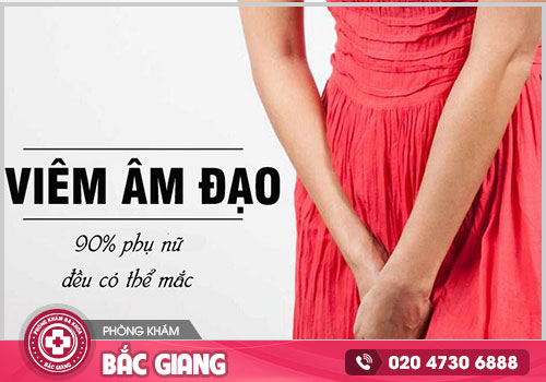 Điều trị viêm âm đạo tại Bắc Giang ở đâu chất lượng, đáng tin cậy?